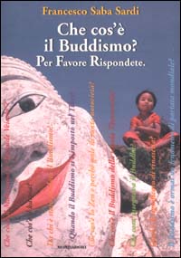 Che cos'&egrave; il Buddismo? Per favore rispondete