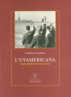L' uvamericana : lessico familiare del tempo altrove