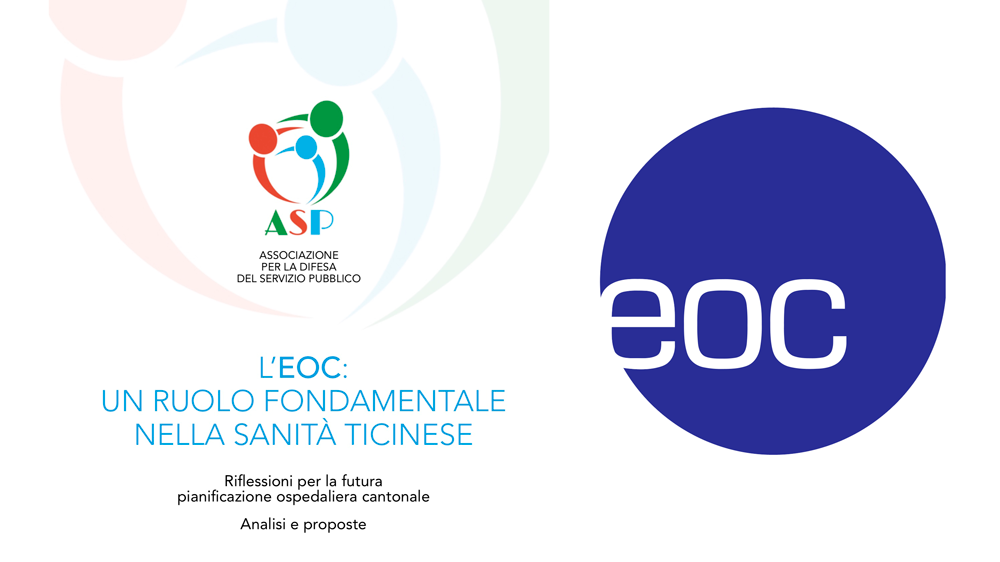L'EOC: un ruolo fondamentale nella sanità ticinese : riflessioni per la futura pianificazione ospedaliera cantonale : analisi e proposte