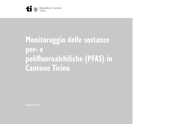 Monitoraggio delle sostanze per- e polifluoroalchiliche (PFAS) in Cantone Ticino
