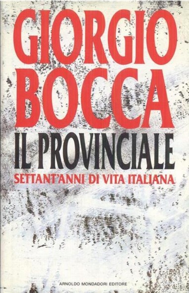 provinciale. Settant'anni di vita italiana
