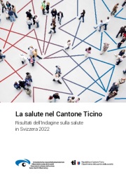 salute nel Cantone Ticino : risultati dell'Indagine sulla salute in Svizzera 2022