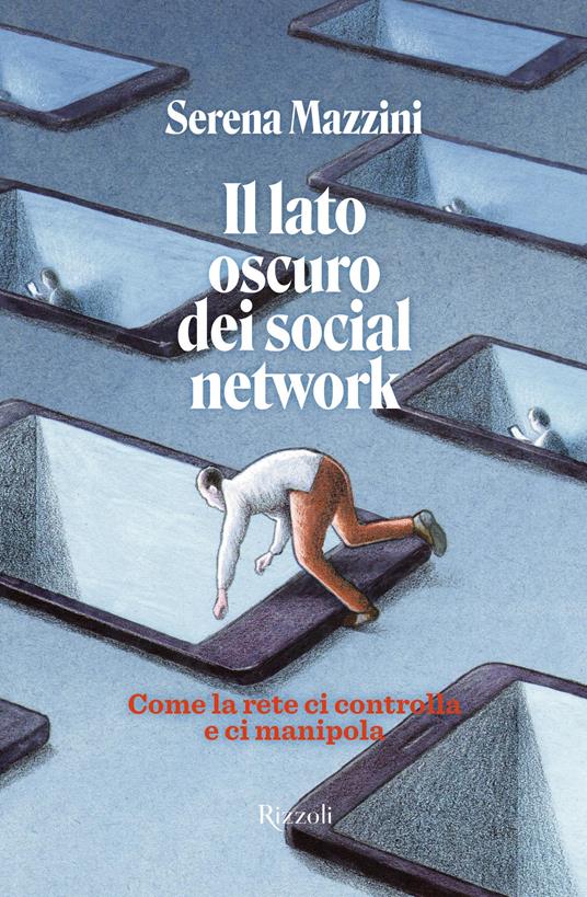 Iato oscuro dei social network. Come la rete ci controlla e manipola