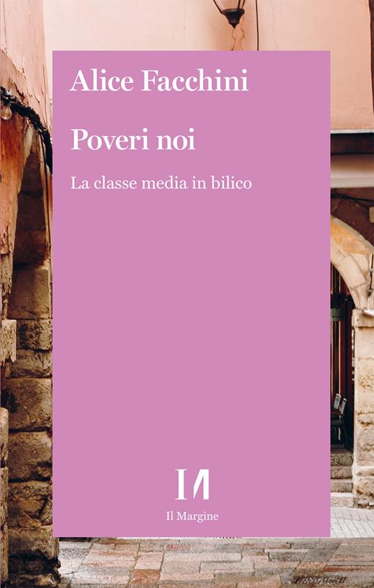 Poveri noi : la classe media in bilico