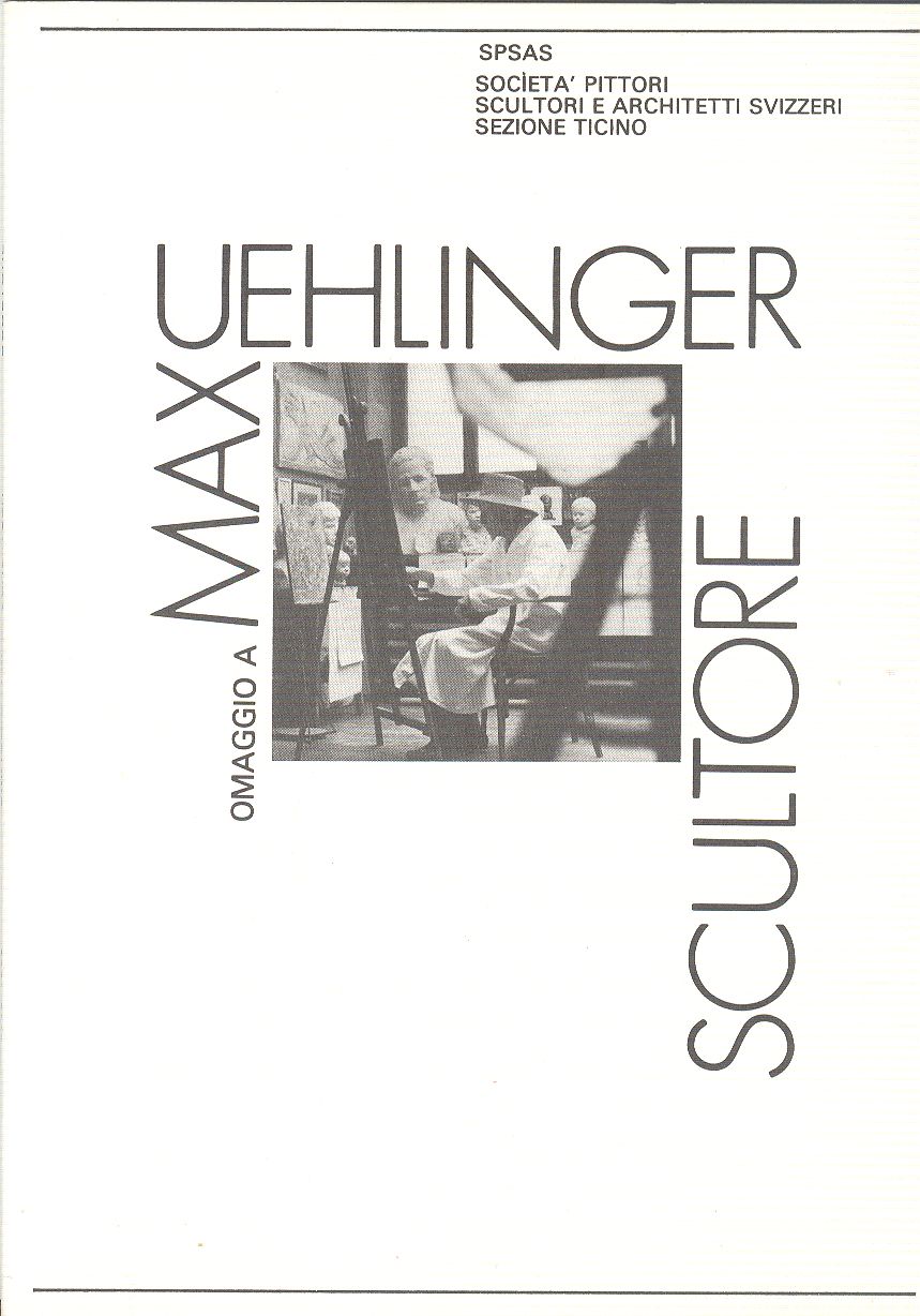 Omaggio a Max Uehlinger scultore : Bellinzona, Sala Patriziale, 11 sett. - 4 ott. 1980