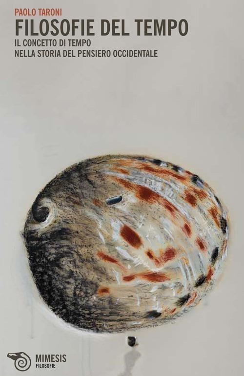 Filosofie del tempo : il concetto di tempo nella storia del pensiero occidentale