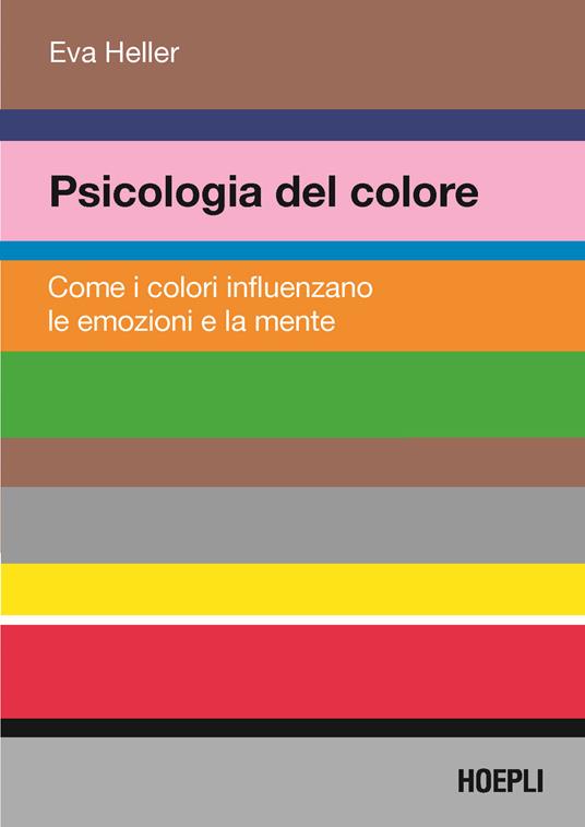 Psicologia del colore : come i colori influenzano le emozioni e la mente