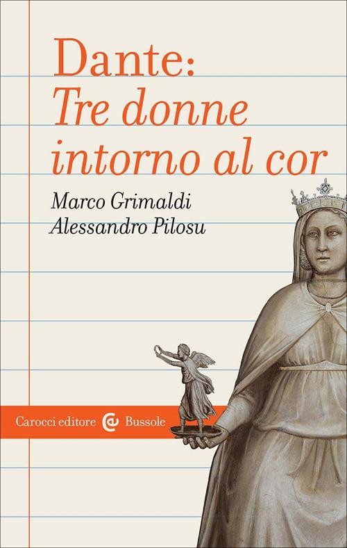 Dante : tre donne intorno al cor