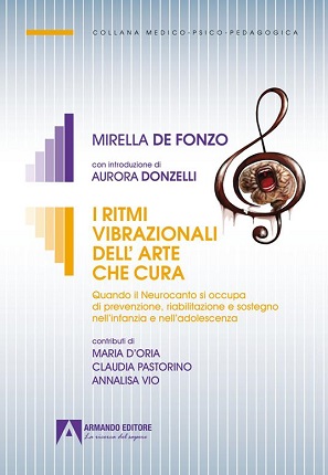 ritmi vibrazionali dell'arte che cura. Quando il Neurocanto si occupa di prevenzione, riabilitazione e sostegno nell'infanzia e nell'adolescenza