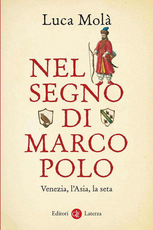 Nel segno di Marco Polo : Venezia, l'Asia, la seta