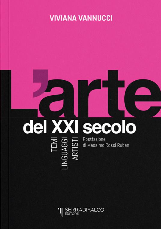 arte del XXI secolo. Temi, linguaggi, artisti