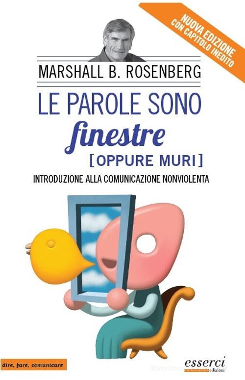 parole sono finestre [oppure muri]. Introduzione alla Comunicazione Nonviolenta