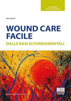 Wound care facile. Dalle basi ai fondamentali