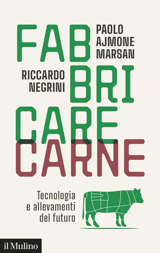 Fabbricare carne : tecnologia e allevamenti del futuro