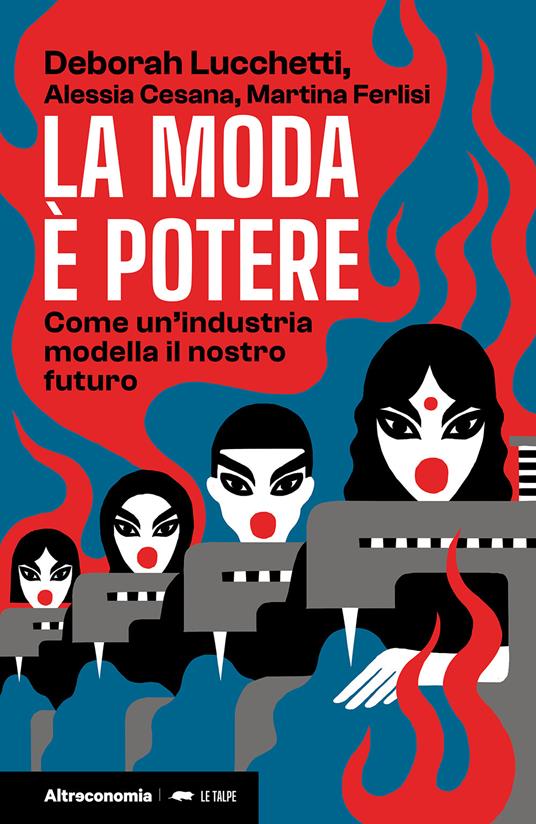 moda &egrave; potere : come un'industria modella il nostro futuro